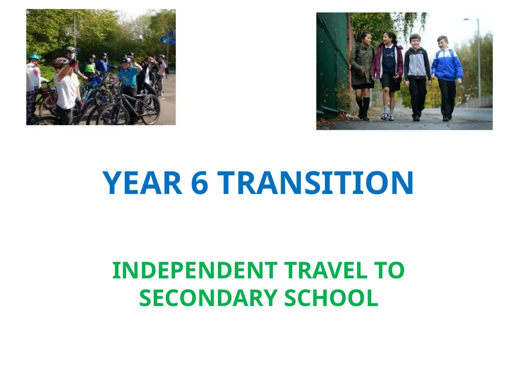 YEAR 6 TRANSITION INDEPENDENT TRAVEL TO SECONDARY - slide 1 of 28