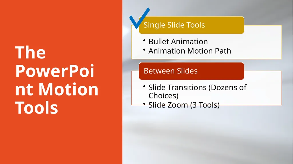 PowerPoint Motion Tools Which Tool to Use? The - slide 7 of 41