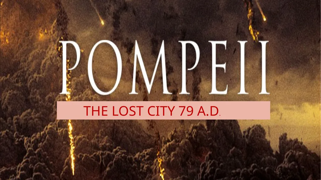 THE LOST CITY 79 A.D. What was Pompeii? What do - slide 1 of 30