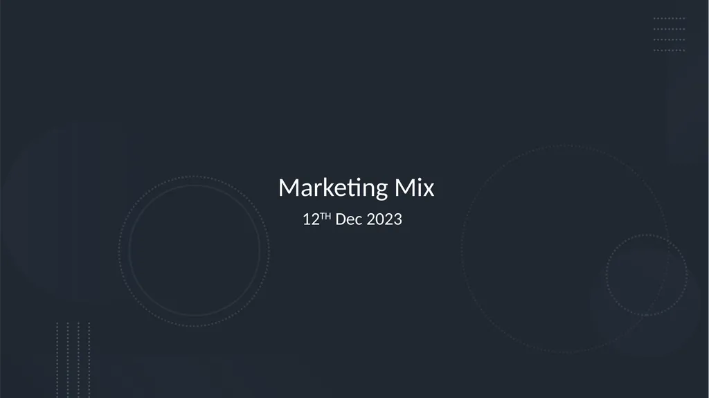 Marketing Mix 12TH Dec 2023 Table of Content What