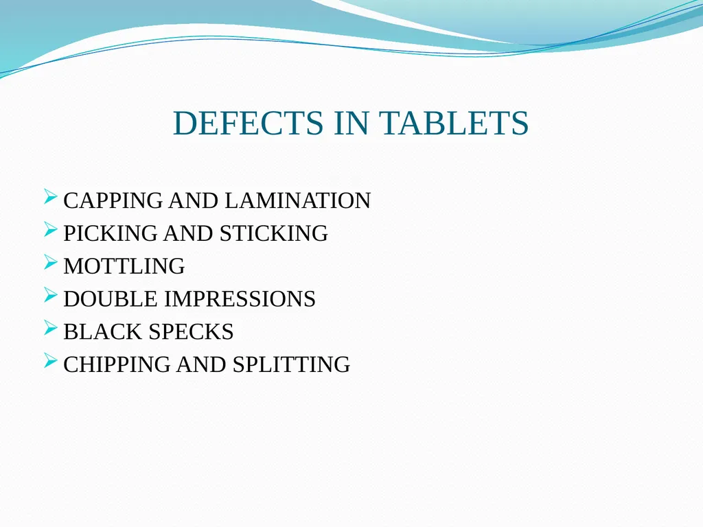 Seminar on DEFECTS IN TABLETS BY ARJUN NARALA - slide 4 of 36