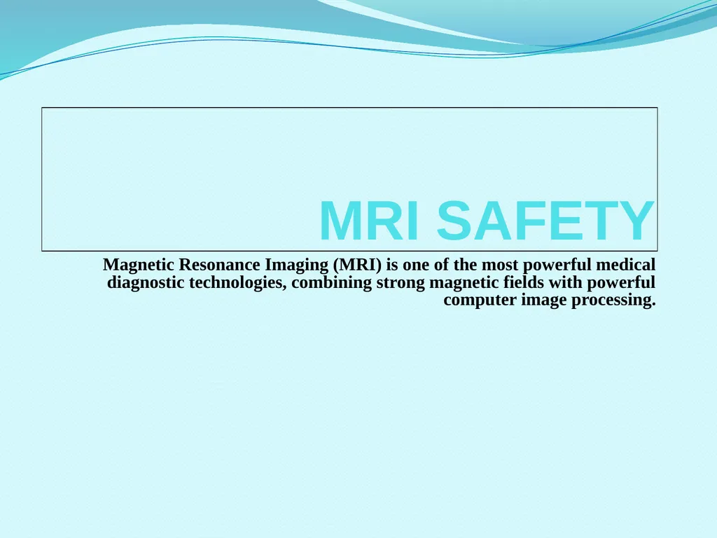 MRI Safety Training Safety Background The MRI - slide 3 of 20