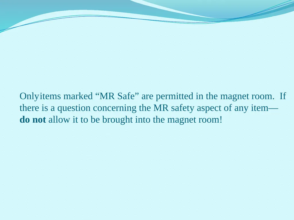 MRI Safety Training Safety Background The MRI - slide 18 of 20