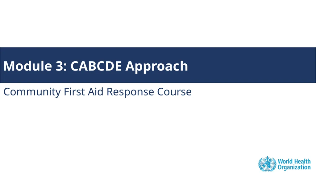 Module 3: CABCDE Approach Community First Aid - slide 1 of 51