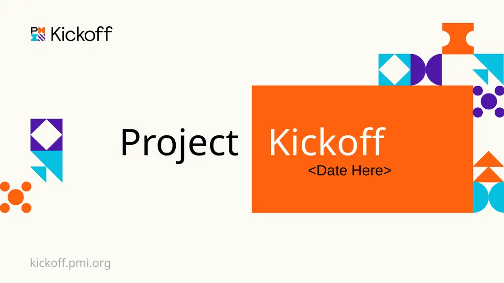 Project Kickoff <Date Here> kickoff.pmi.org - slide 1 of 12