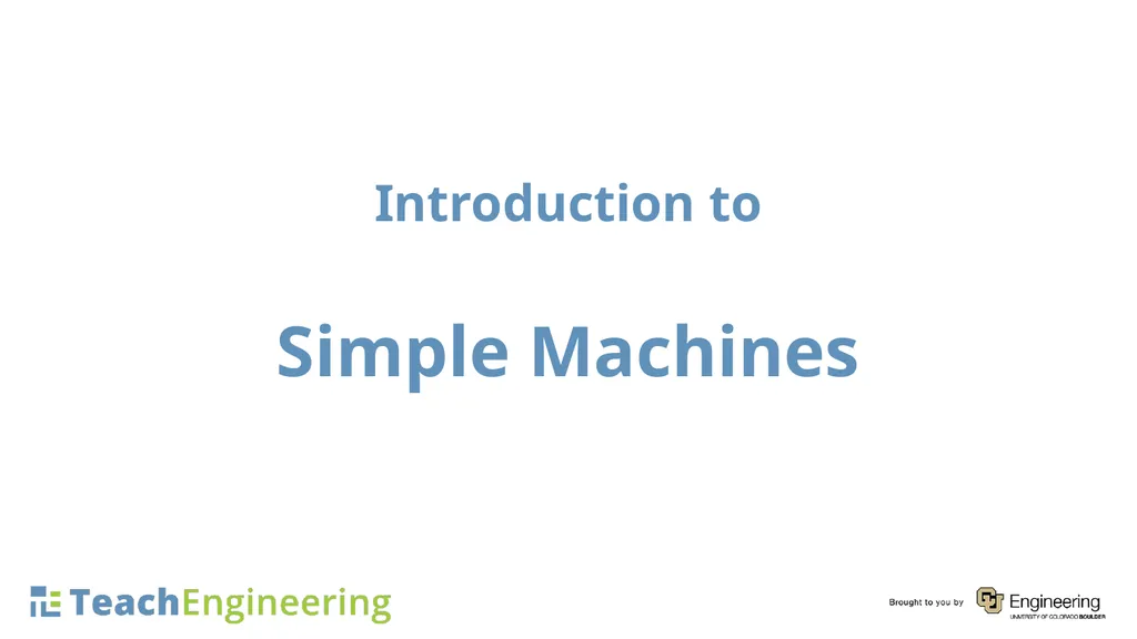 ENGINEERING: SIMPLE MACHINES Introduction to - slide 2 of 14