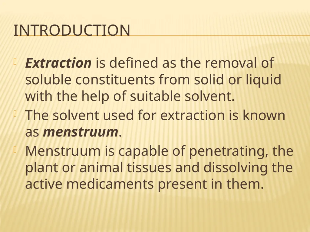 EXTRACTION Made By: Swarnakshi Upadhyay Assistant - slide 2 of 52