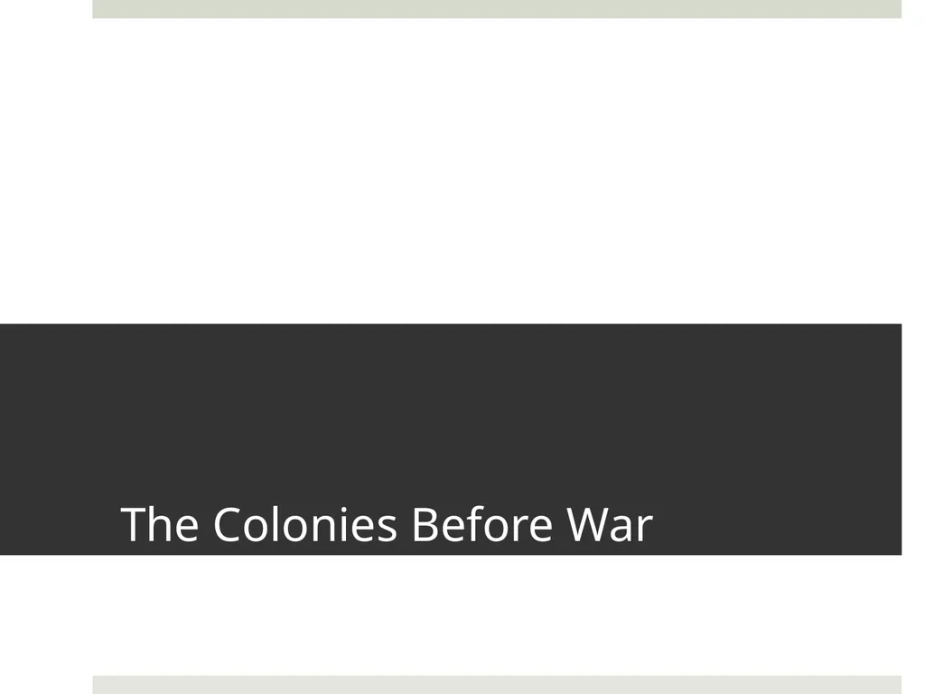 The Colonies Before War Characteristics of 18th - slide 1 of 20