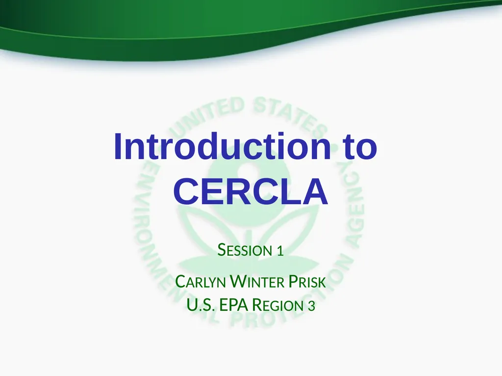 Introduction to CERCLA Session 1 Carlyn Winter - slide 1 of 25