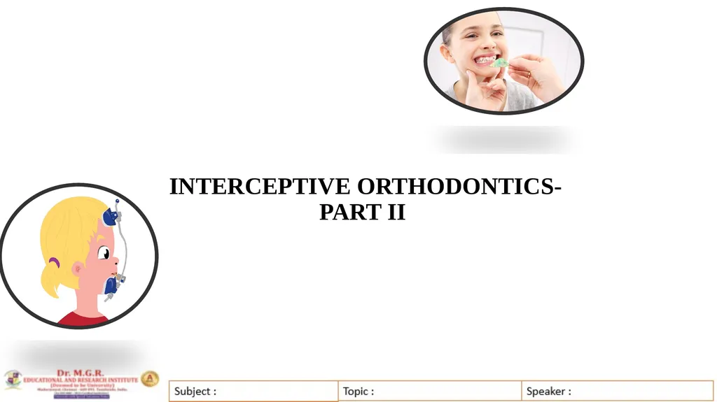 Topic : INTERCEPTIVE ORTHODONTICS-II Subject Code - slide 3 of 56