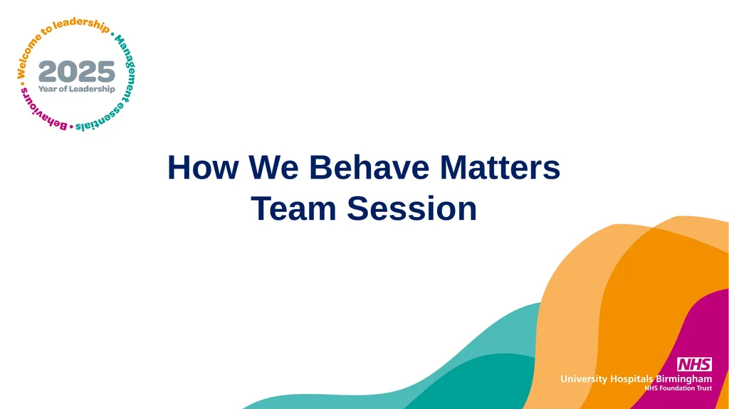 How We Behave Matters Team Session ​ Objectives - slide 1 of 18