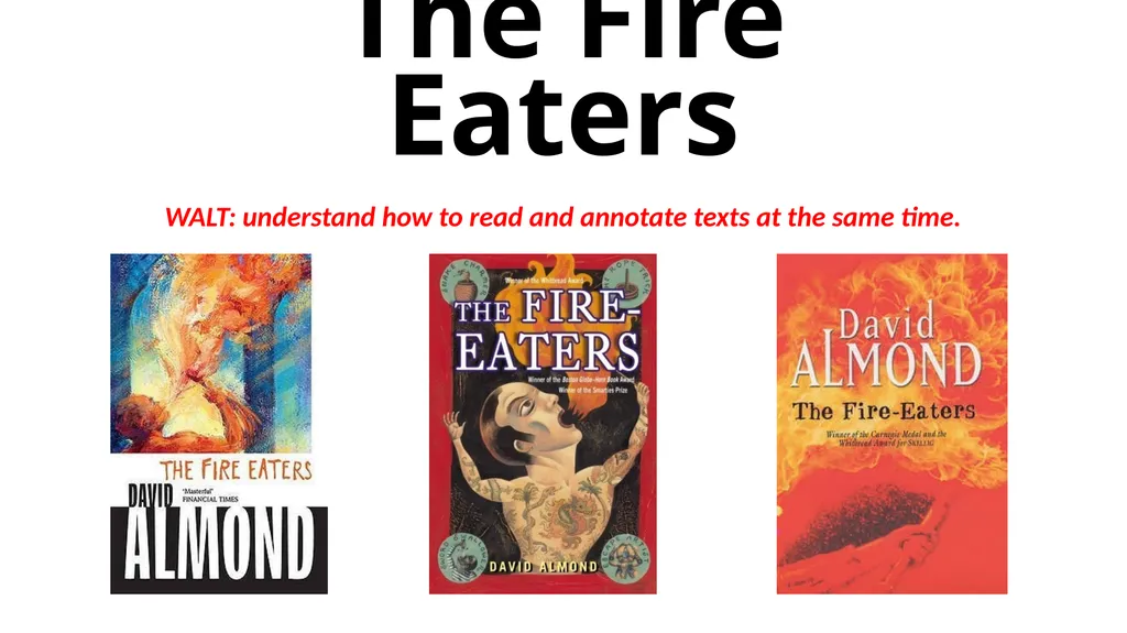 The Fire Eaters WALT: understand how to read and - slide 1 of 56