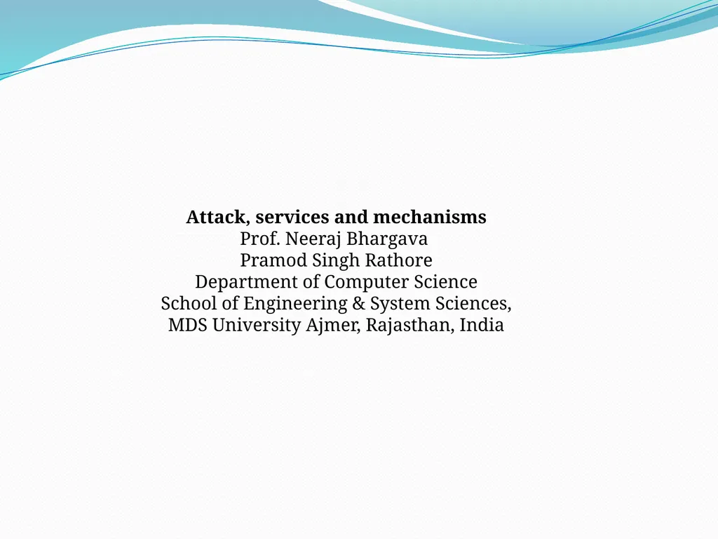 Attack, services and mechanisms Prof. Neeraj - slide 1 of 10
