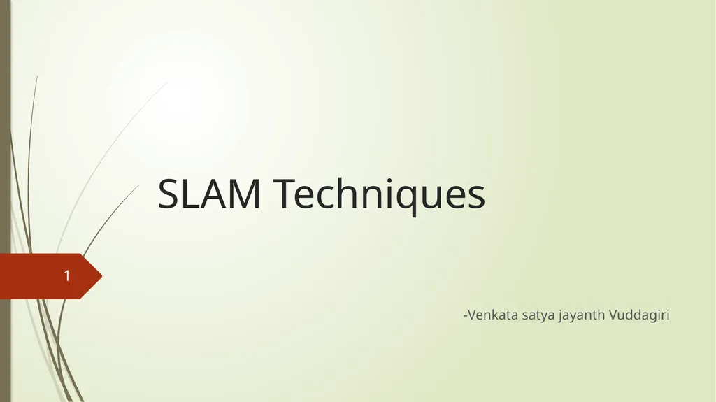 SLAM Techniques -Venkata satya jayanth Vuddagiri 1 - slide 1 of 29