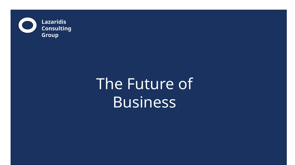 Lazaridis Consulting Group The Future of Business - slide 1 of 37
