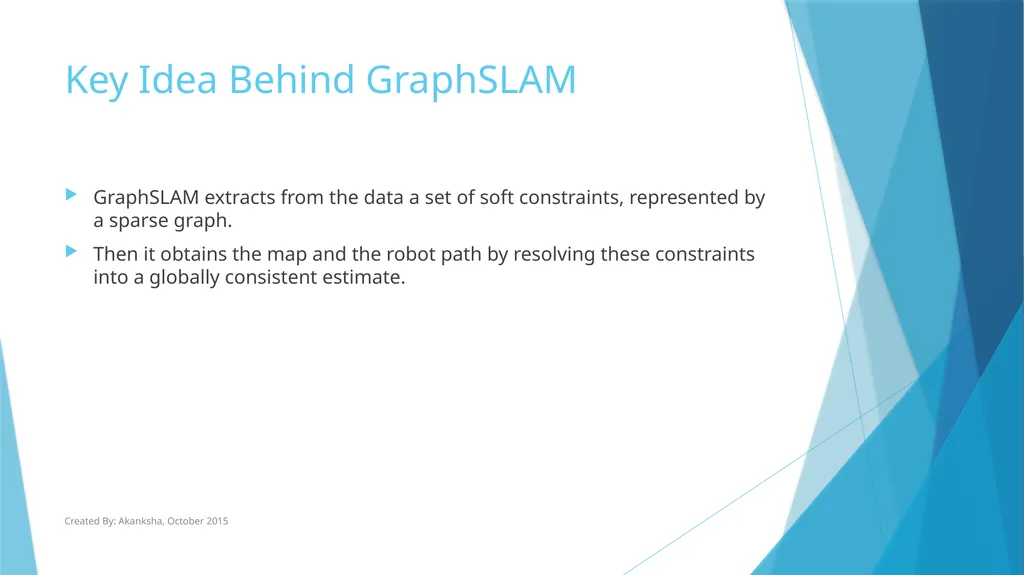 GraphSLAM Algorithm with Applications to Large - slide 2 of 19