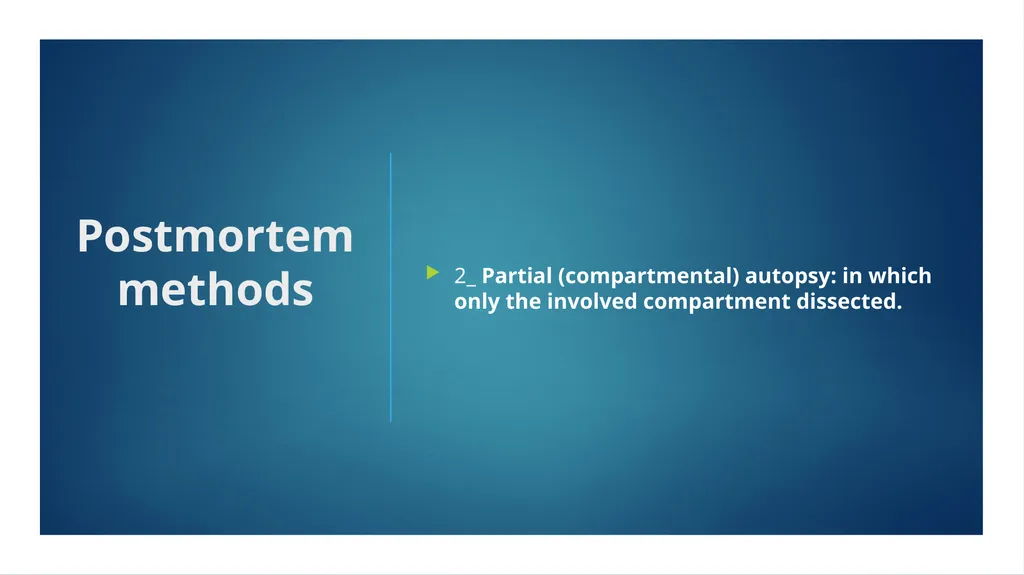 Post mortem methods Postmortem method Learning out - slide 9 of 29