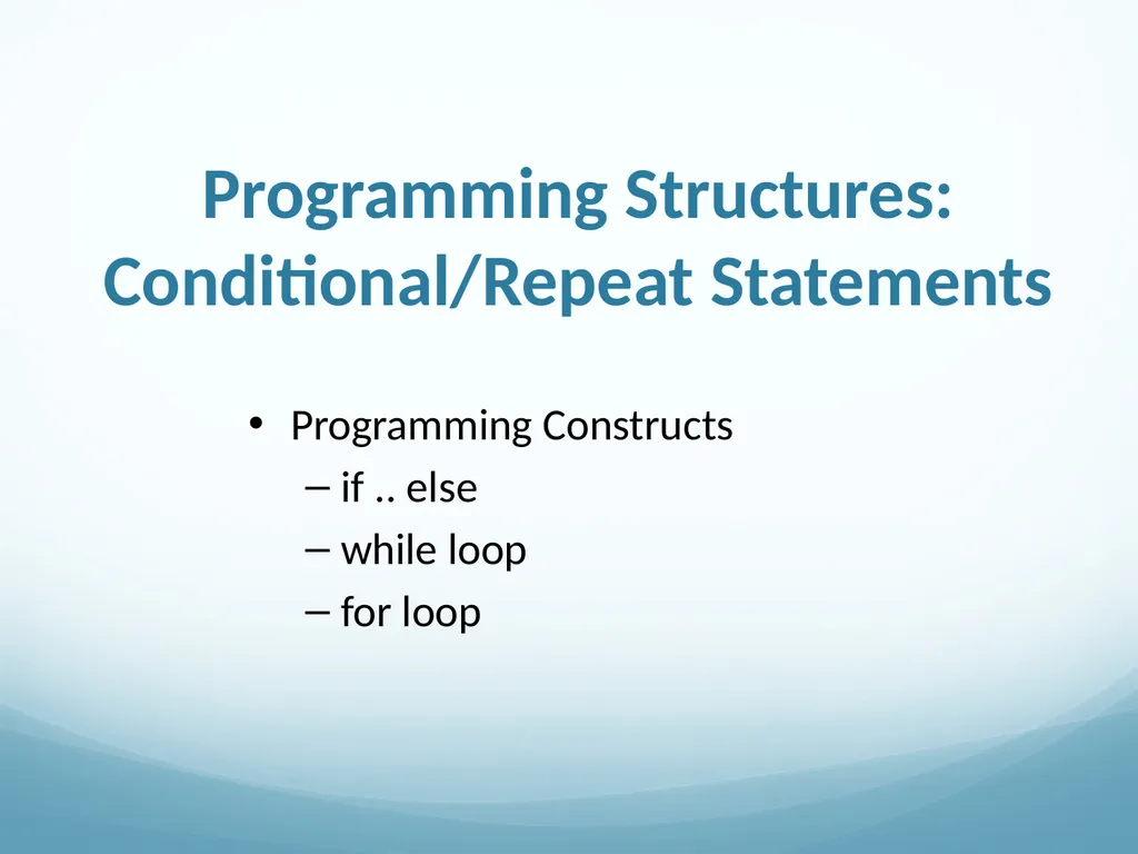 Programming Structures: Conditional/Repeat - slide 1 of 10
