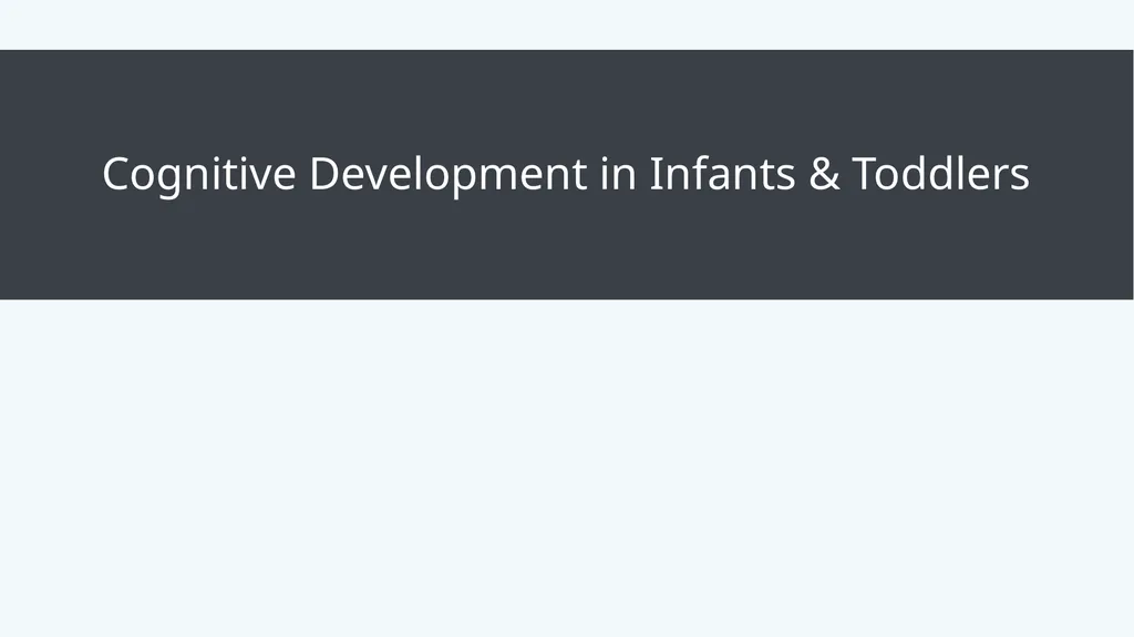Lifespan Development Module 4; Infancy Module - slide 15 of 35