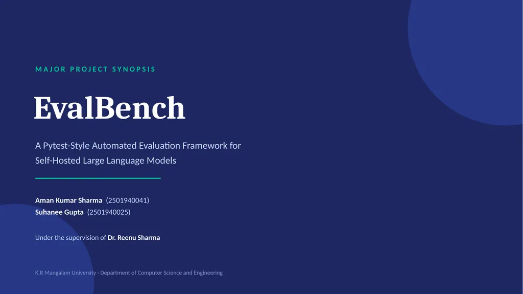 MAJOR PROJECT SYNOPSIS EvalBench A Pytest-Style - slide 1 of 10