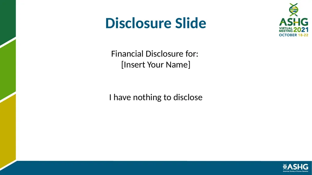 Disclosure Slide Financial Disclosure for: [Insert - slide 1 of 2