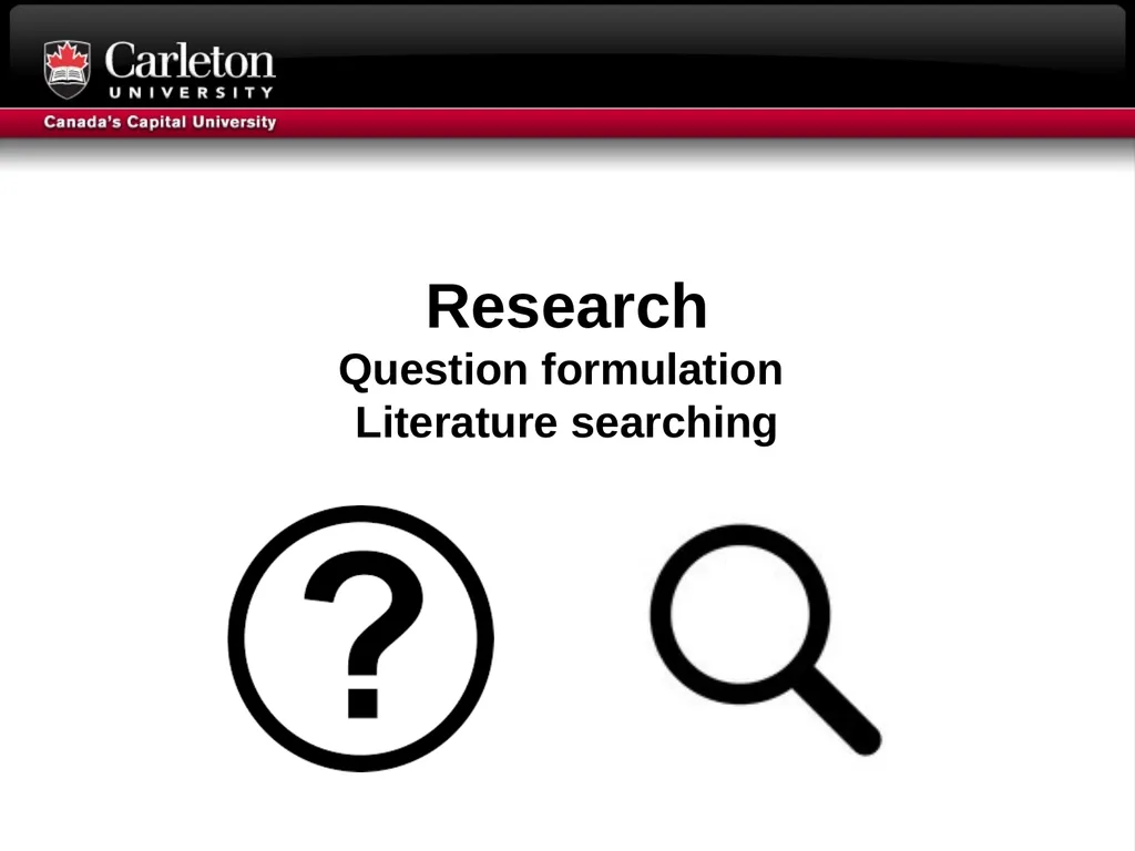 Research Question formulation Literature searching - slide 1 of 31