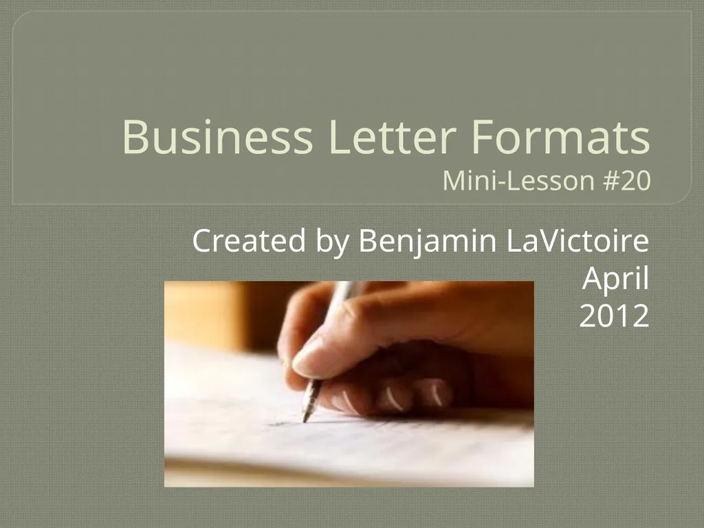 Business Letter Formats Mini-Lesson #20 Created by - slide 1 of 12