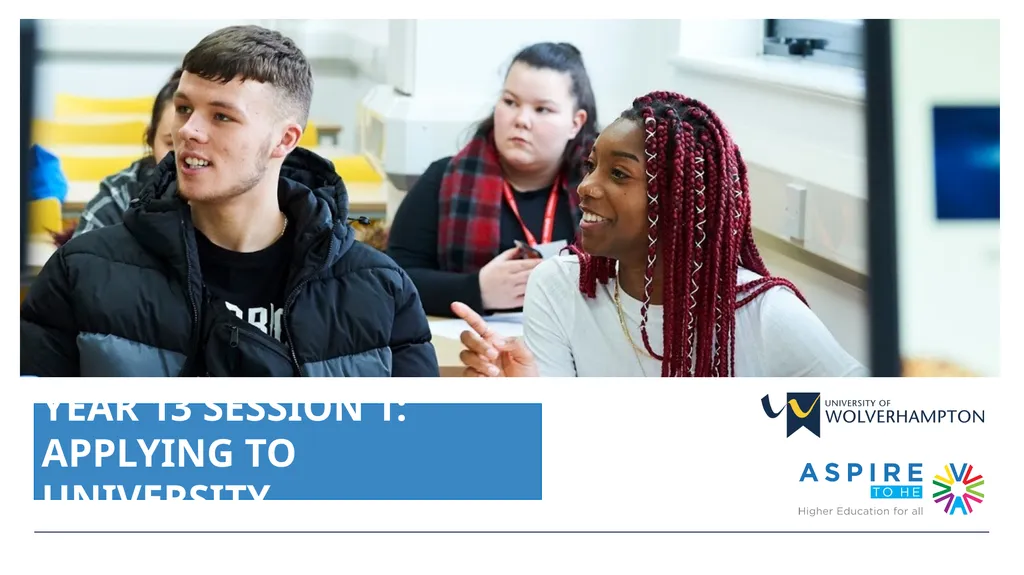 YEAR 13 SESSION 1: APPLYING TO UNIVERSITY SESSION - slide 1 of 28
