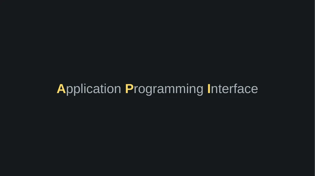 What is an API? Application Programming Interface - slide 2 of 56