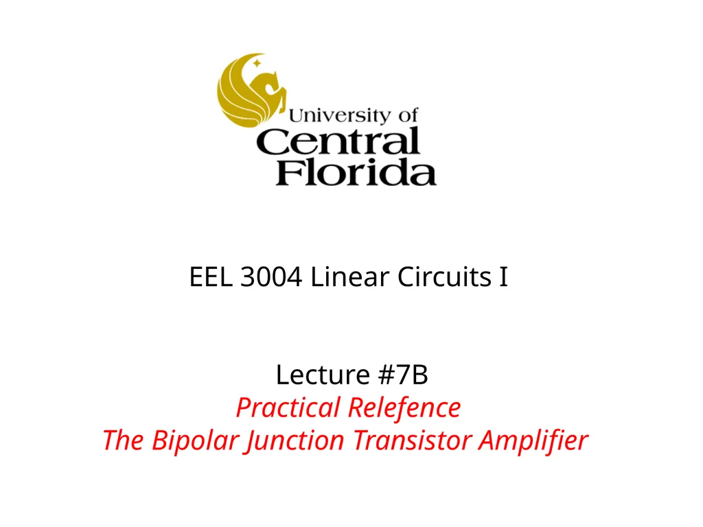 EEL 3004 Linear Circuits I Lecture #7B Practical - slide 1 of 18
