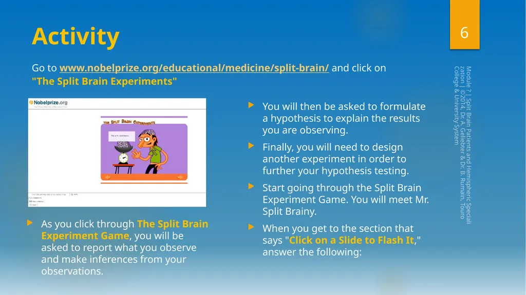 Split-Brain Patients and Hemispheric - slide 6 of 34