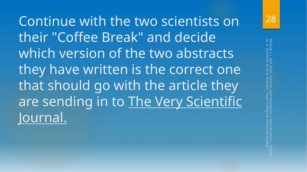 Split-Brain Patients and Hemispheric - slide 28 of 34