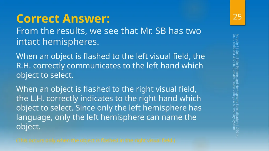 Split-Brain Patients and Hemispheric - slide 25 of 34