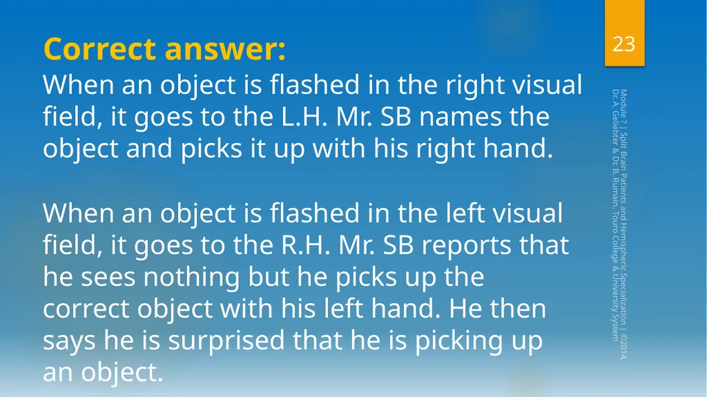 Split-Brain Patients and Hemispheric - slide 23 of 34