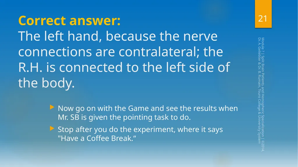 Split-Brain Patients and Hemispheric - slide 21 of 34