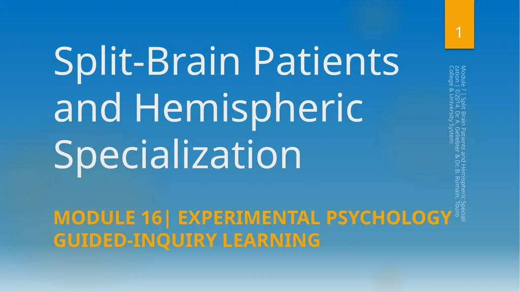 Split-Brain Patients and Hemispheric - slide 1 of 34