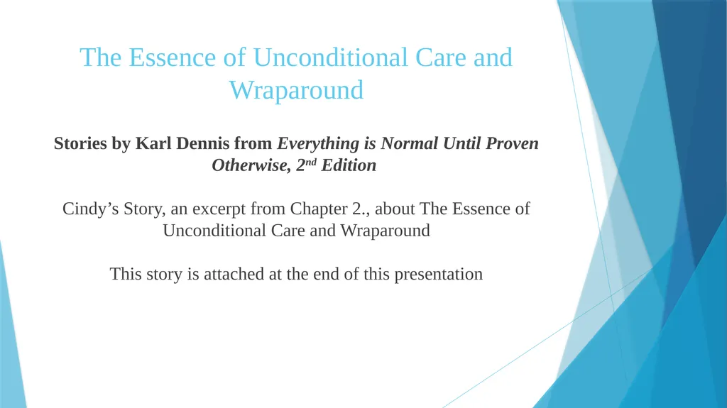 Unconditional Care vs. Wraparound Karl W. Dennis - slide 7 of 14