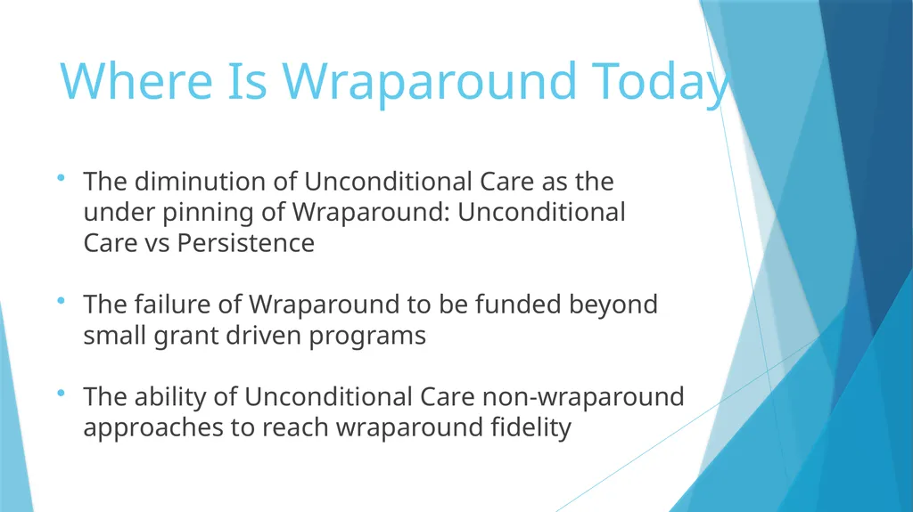 Unconditional Care vs. Wraparound Karl W. Dennis - slide 8 of 14
