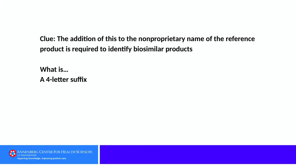 Category 1: Defining Terms Clue: A biologic - slide 7 of 76
