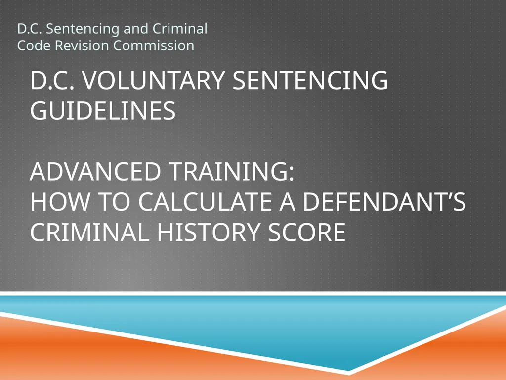D.C. Voluntary Sentencing Guidelines Advanced - slide 1 of 30
