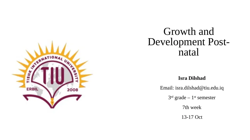 Growth and Development Post-natal Isra Dilshad - slide 1 of 46