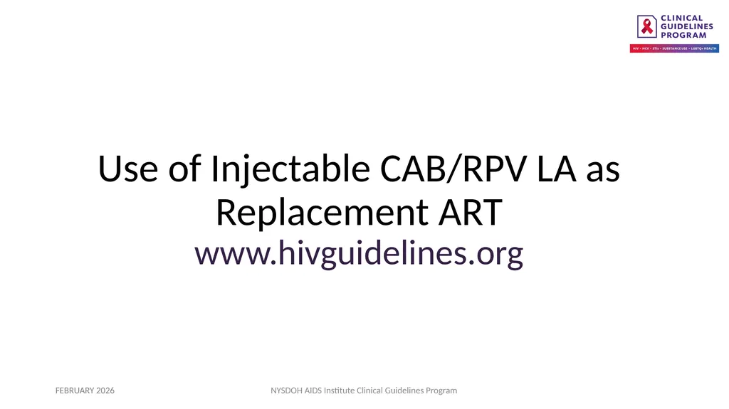 Use of Injectable CAB/RPV LA as Replacement ART - slide 1 of 22