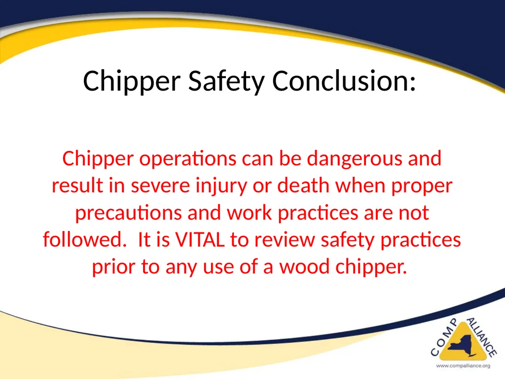 Safe Chipper Use Chipper Accidents are SEVERE! - slide 11 of 11