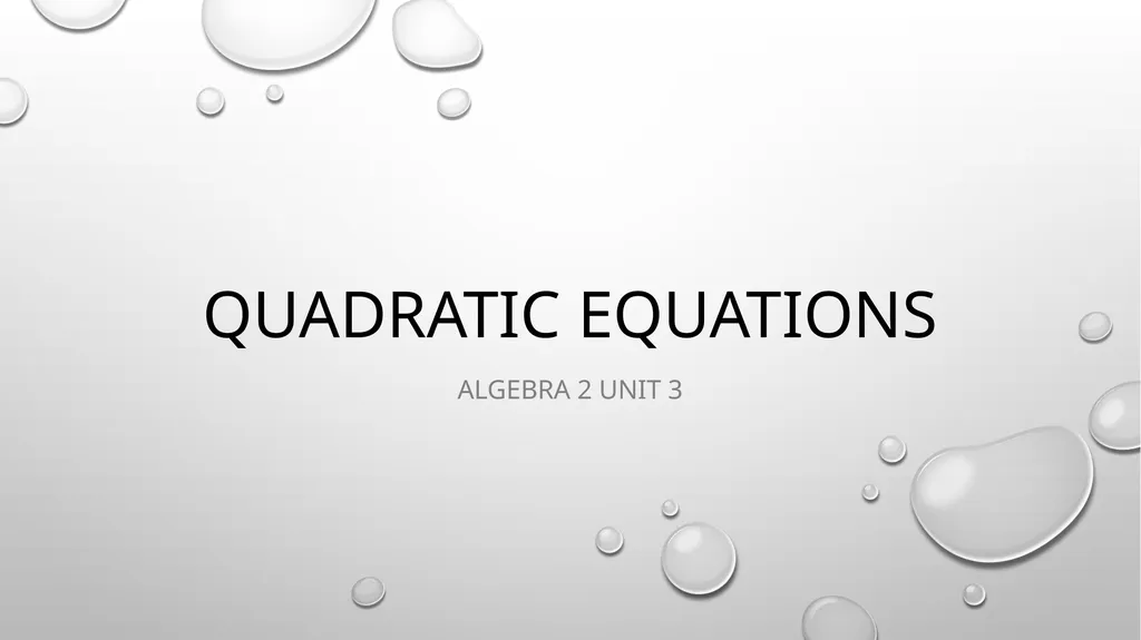 Quadratic Equations Algebra 2 Unit 3 General - slide 1 of 54