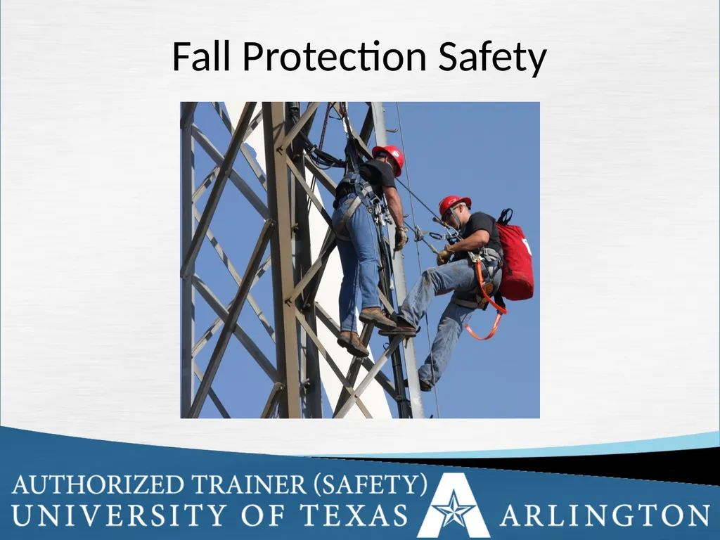 Fall Protection Safety Objectives The purpose of - slide 1 of 72