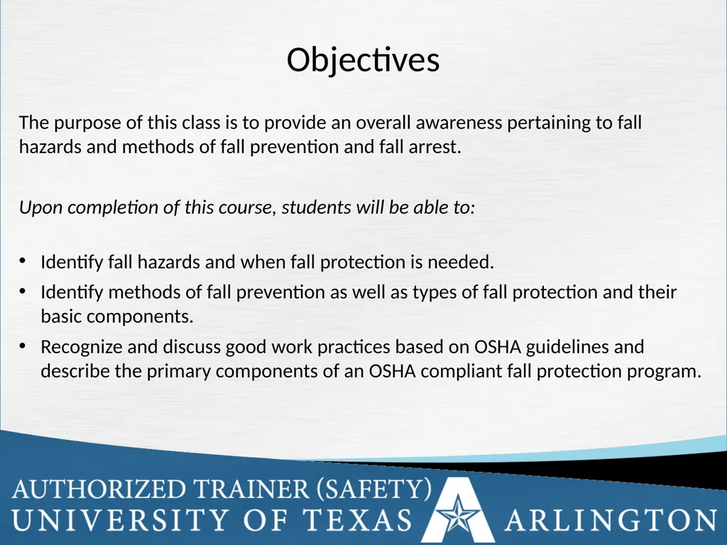 Fall Protection Safety Objectives The purpose of - slide 2 of 72