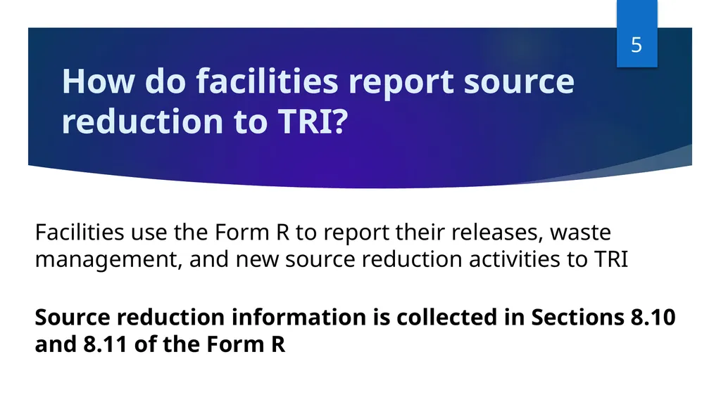 Reporting Source Reduction to the Toxics Release - slide 5 of 36