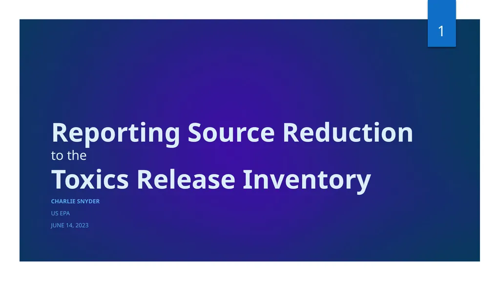 Reporting Source Reduction to the Toxics Release - slide 1 of 36