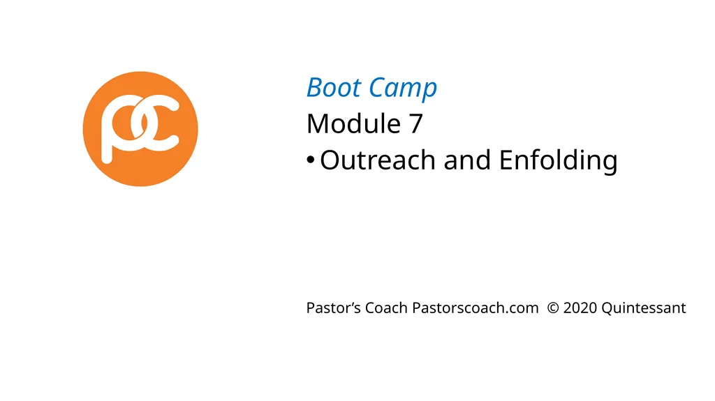 Boot Camp Module 7 Outreach and Enfolding Pastor’s - slide 1 of 15