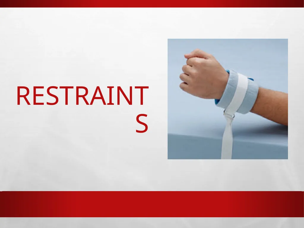 Restraints Restraints Who Can be Restrained? - slide 1 of 8